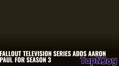 Fallout Television Series Adds Aaron Paul for Season 3